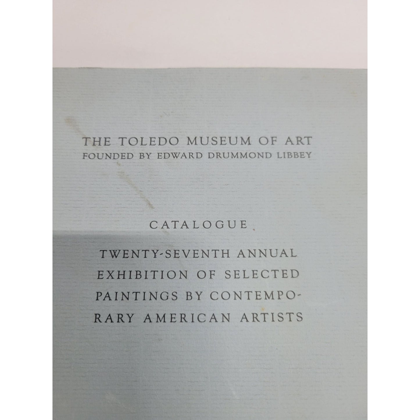 The Toledo Museum of Art Founded by Edward Drummond Libbey Catalogue