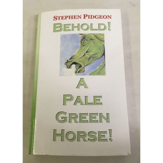 Behold! A Pale Green Horse! Book by Stephen Pidgeon