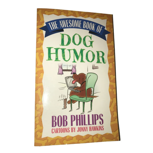 The Awesome Book of Dog Humor Paperback by Bob Phillips/Jonny Hawkins