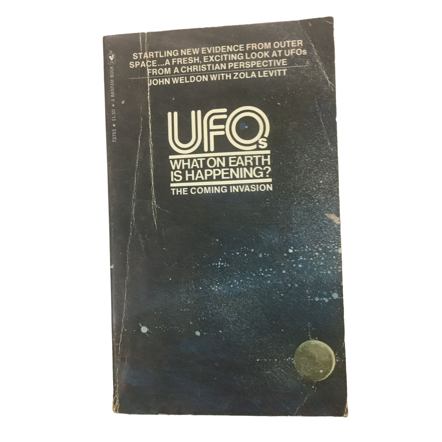 UFOs: What on Earth is Happening? The Coming Invasion by John Weldon/Zola Levitt