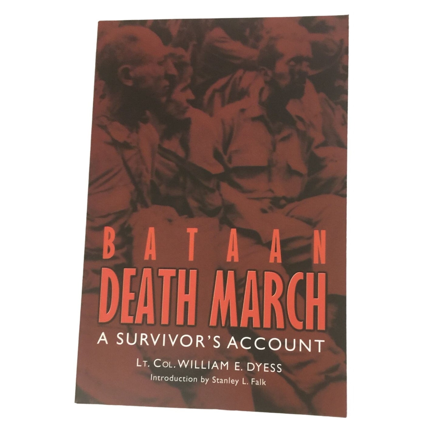 Bataan Death March: A Survivor's Account Book by William E. Dyess