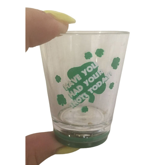 Have You Had Your Shots Today? 3 Leaf Clover Shot Glass Green/Clear