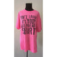 "Don't Laugh It's Your Girlfriend's Shirt" T Shirt w/ Short Sleeves- Size Large