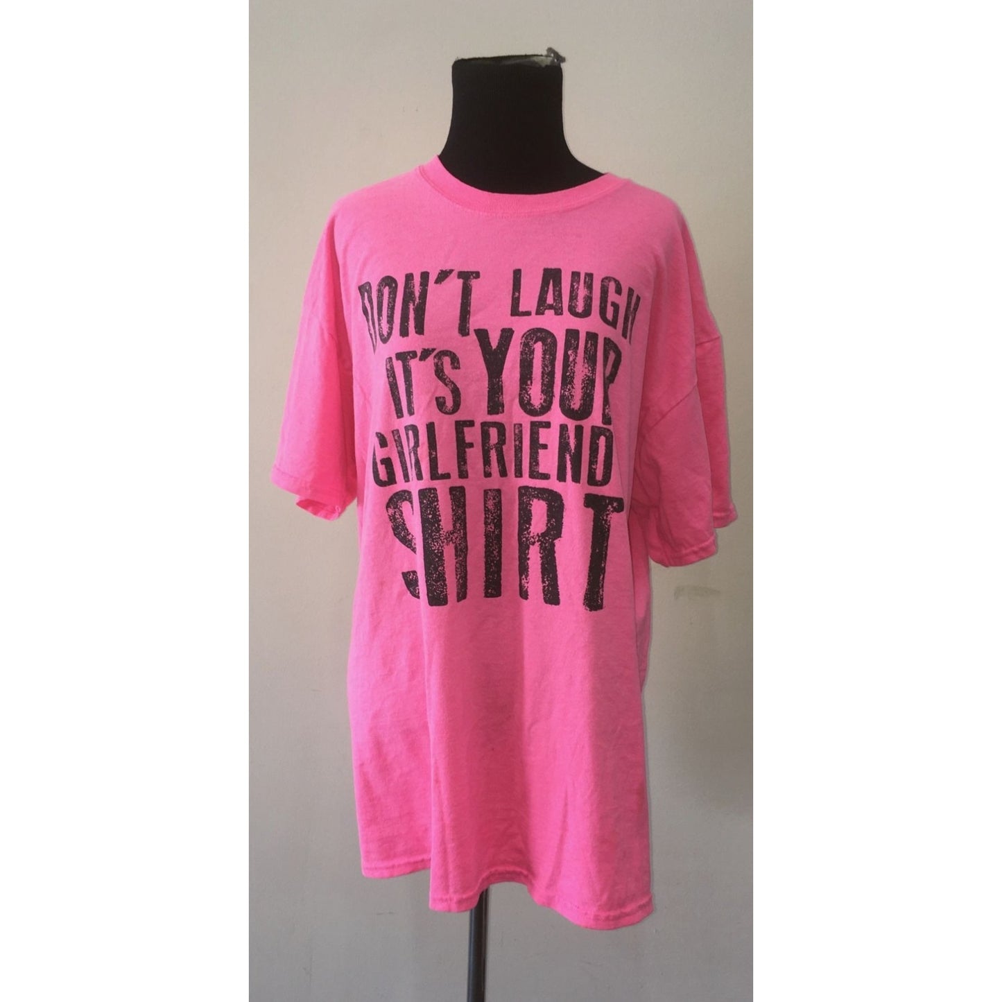 "Don't Laugh It's Your Girlfriend's Shirt" T Shirt w/ Short Sleeves- Size Large