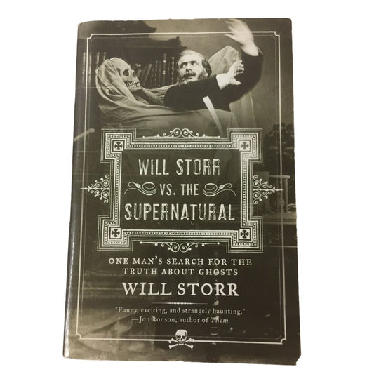 Will Storr vs the Supernatural - one mans search for the truth about ghosts - Will Storr