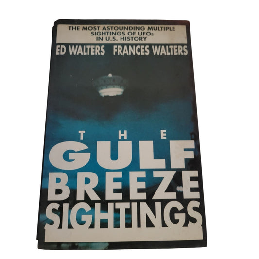 The Gulf Breeze Sightings - Ed 7 frances Walters - The Most Astounding Multiple Sightings of UFOS in US History