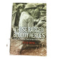 Those Ragged Bloody Heroes: From the Kokoda Trail to Gona Beach 1942