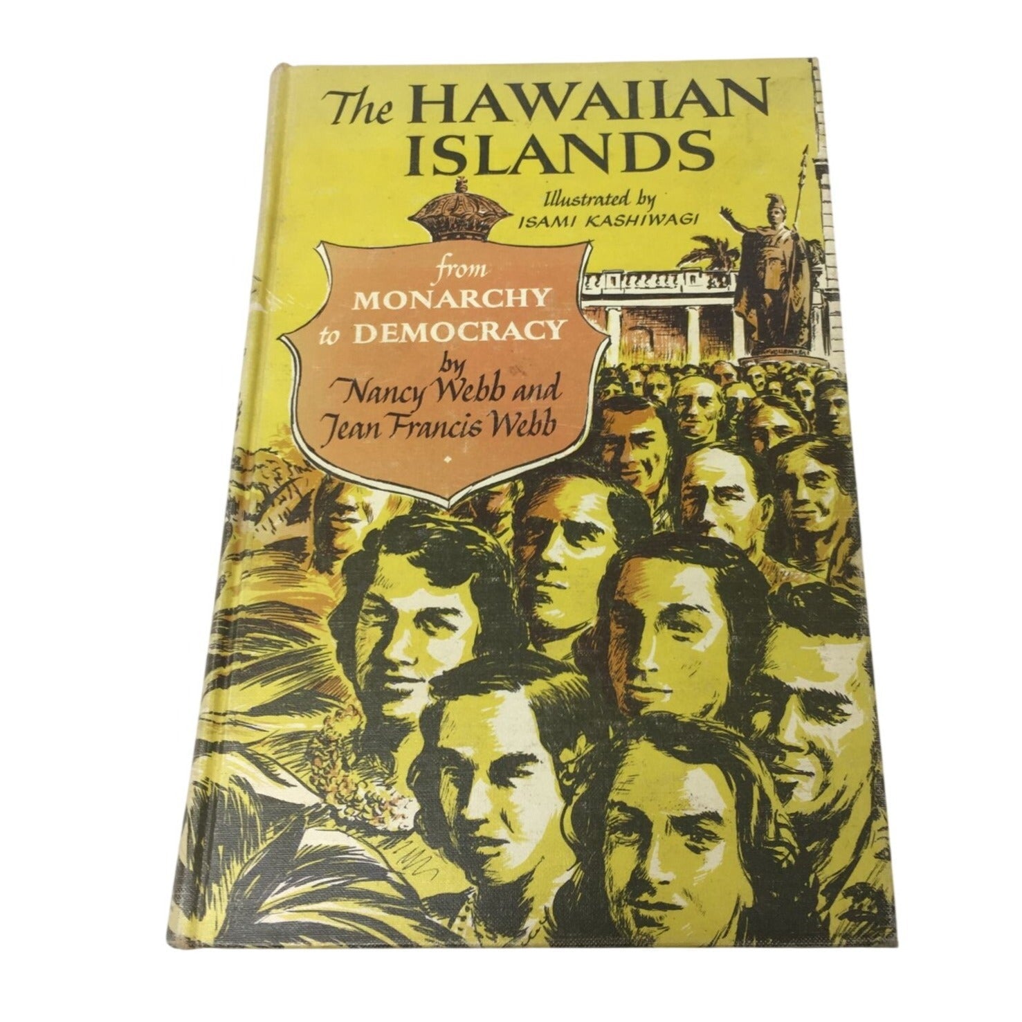Vintage Book "The Hawaiian Islands: From Monarchy to Democracy" by Nancy Webb and Jean Francis Webb unbranded  A+ Stuff Vintage Books