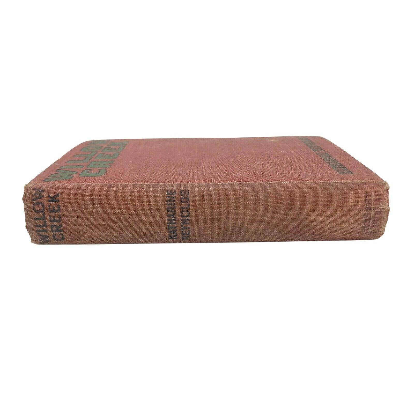 WILLOW CREEK Hardcover SIGNED by Katharine Reynolds 1919 Edition Katharine Reynolds  A+ Stuff Books