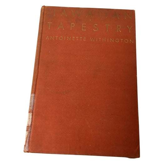 1937 Hardcover Edition of the book Hawaiian Tapestry by Antoinette Withington unbranded  A+ Stuff Books