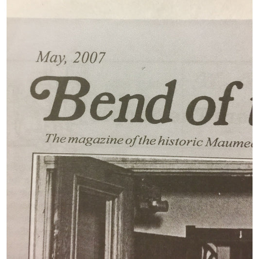 BEND OF THE RIVER Magazine Historic Maumee Valley  April 2007 Issue