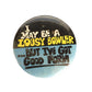 Set of 2- Collectible Pinback Buttons Pins- Another Year Sexier & I May Be A Lousy Bowler...