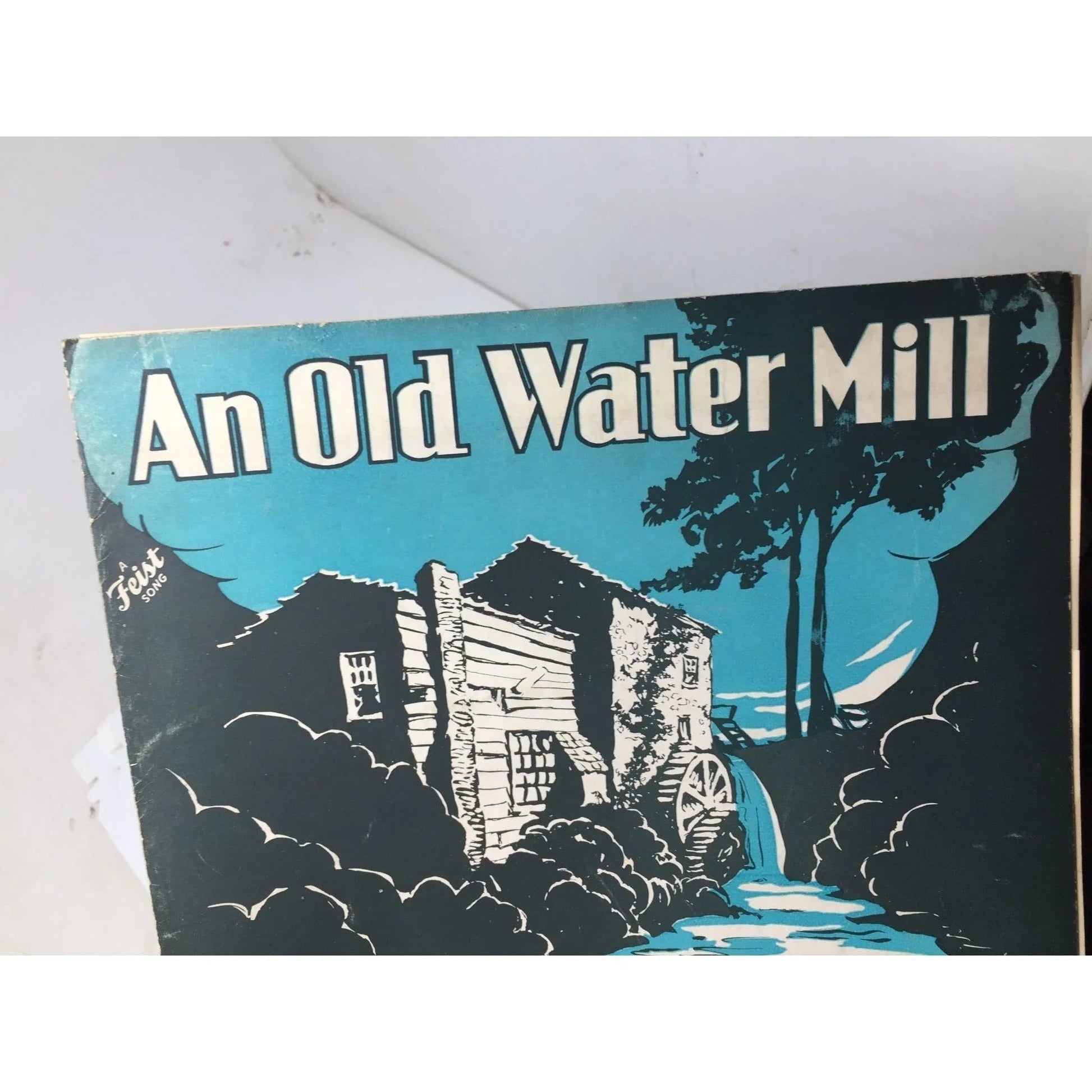 ''An Old Water Mill'' by Charlie Tobias, Jack Scholl, and Murray Mencher - A+ Stuff - SHEET MUSIC - A+ Stuff