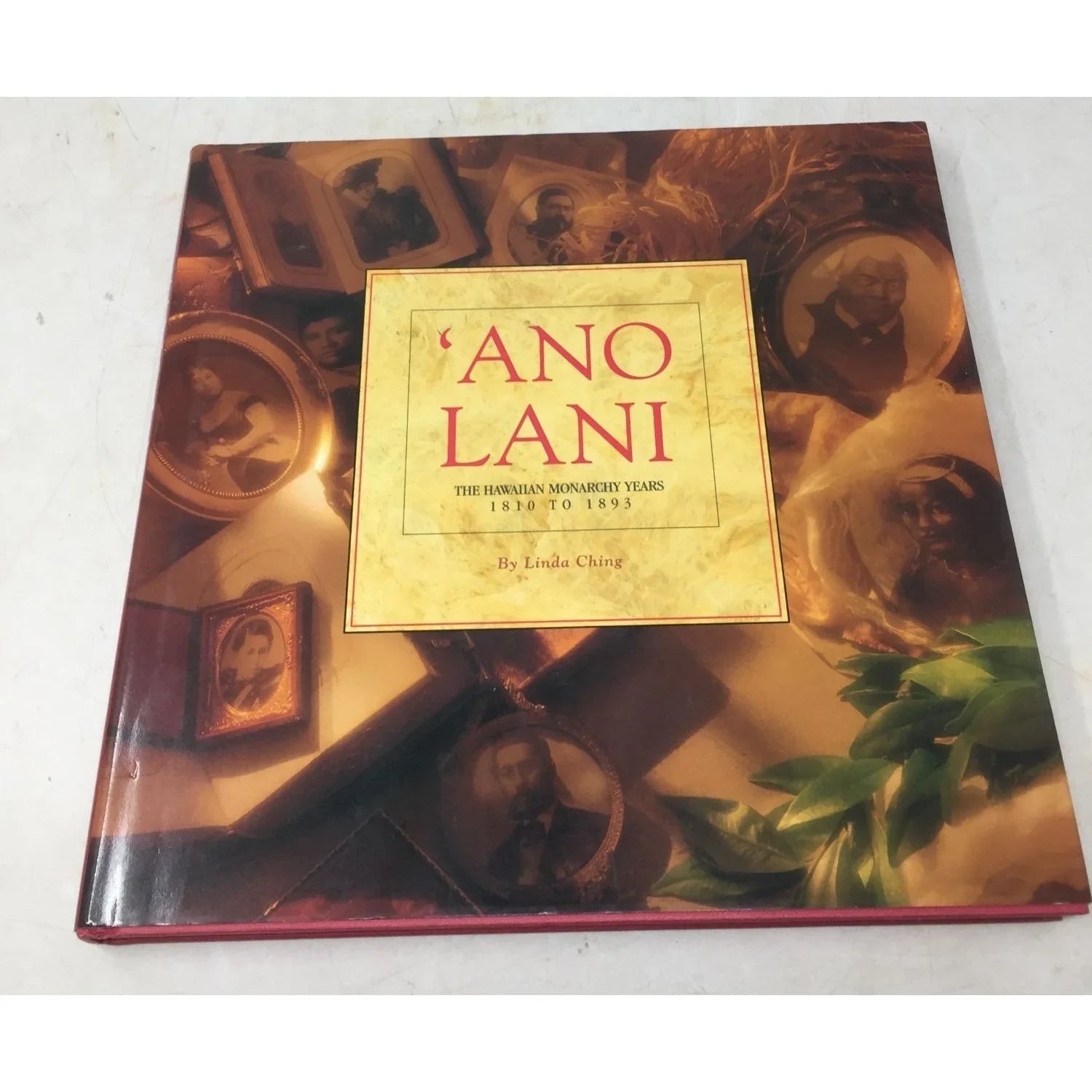 ''Ano Lani: The Hawaiian Monarchy Years, 1810 to 1893'' - A+ Stuff - books - A+ Stuff