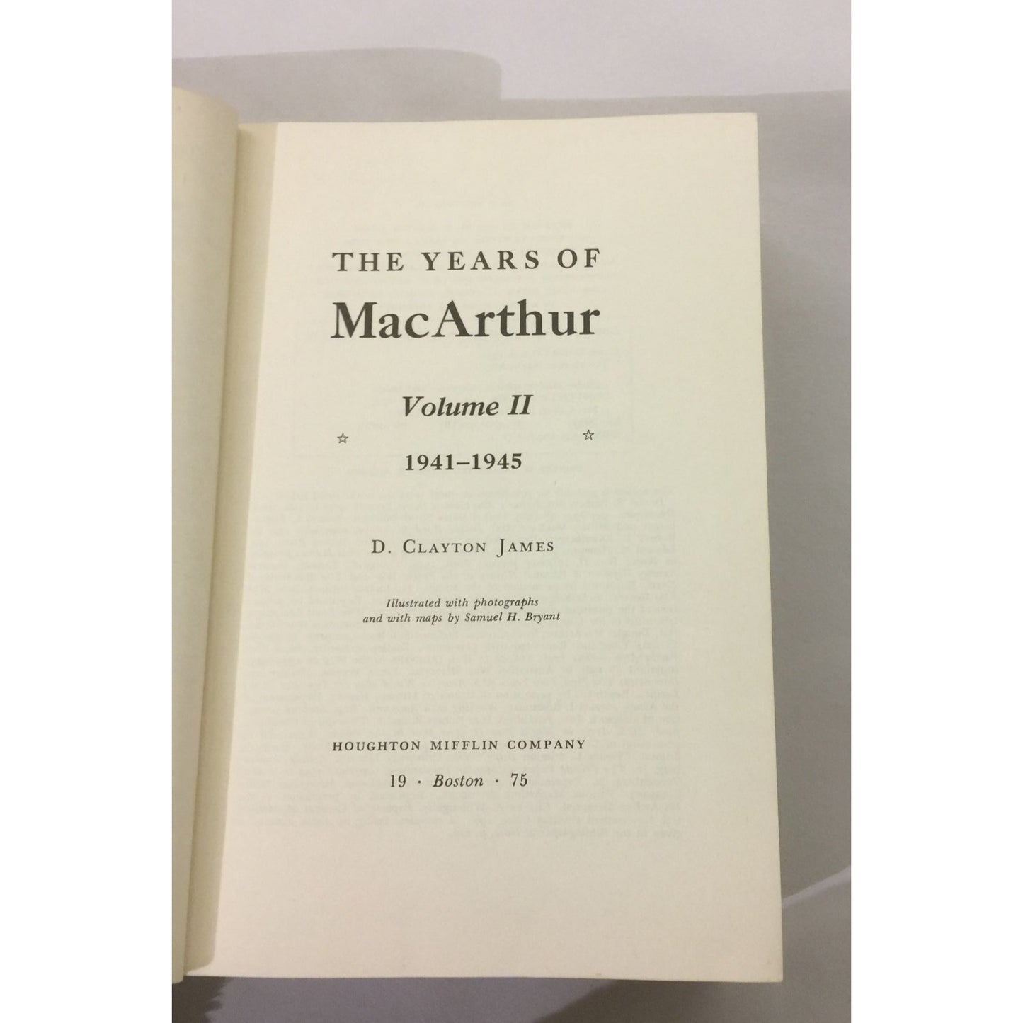 The Years of MacArthur Volume 2 1941-1945 Hardback Book by D Clayton James