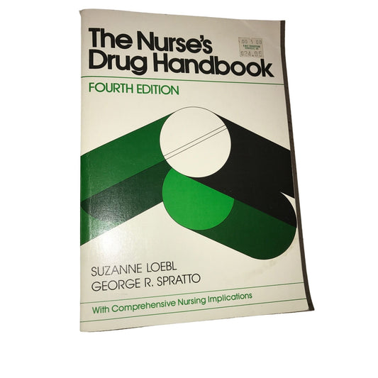 The Nurse's Drug Handbook 4th Edition by Suzanne Loebl/George Spratto