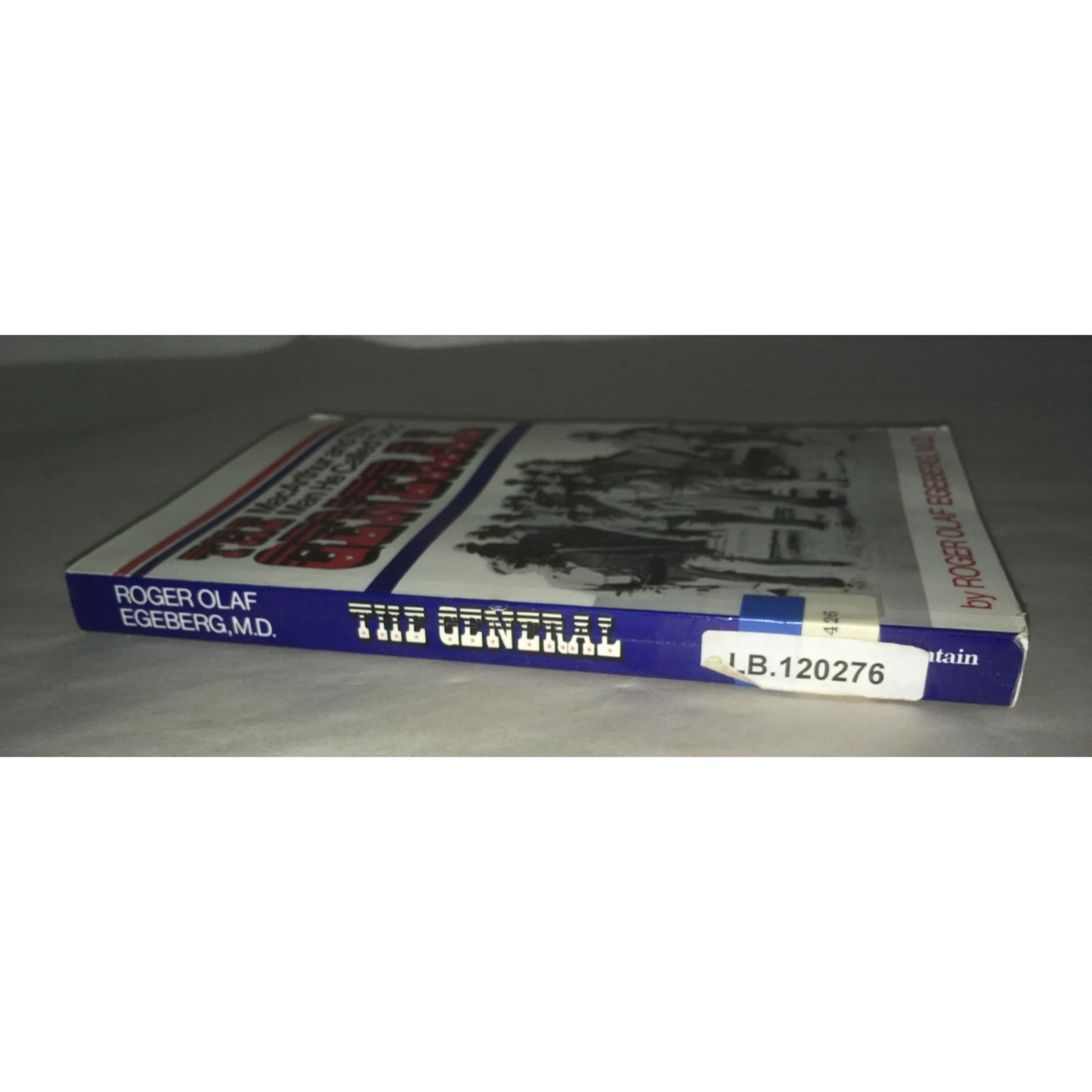 The General: MacArthur and the Man He Called "Doc" By Roger Olaf Egeberg Book