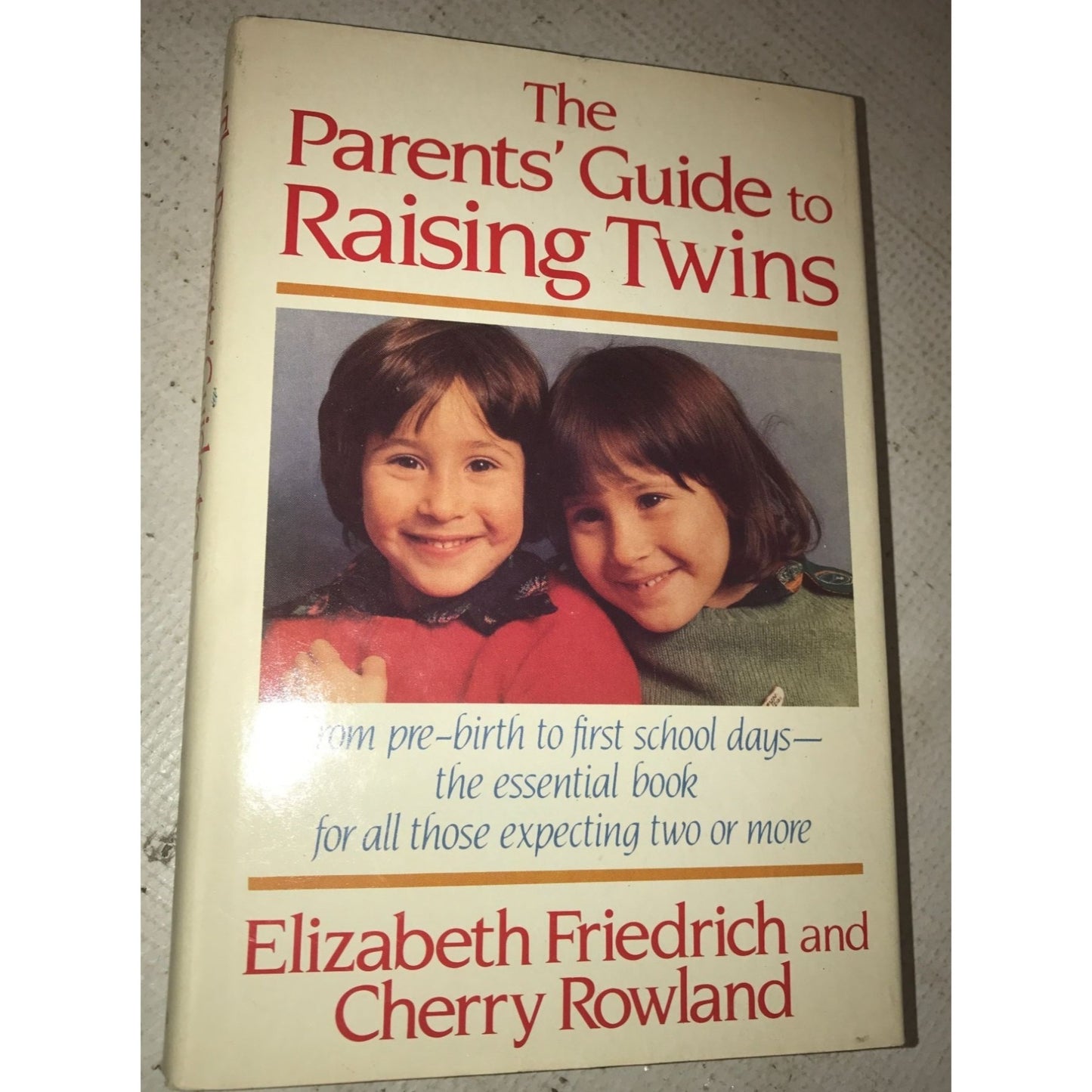 The Parents Guide To Raising Twins by Elizabeth Friedrich/Cherry Rowland