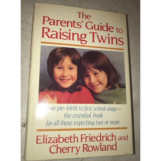 The Parents Guide To Raising Twins by Elizabeth Friedrich/Cherry Rowland