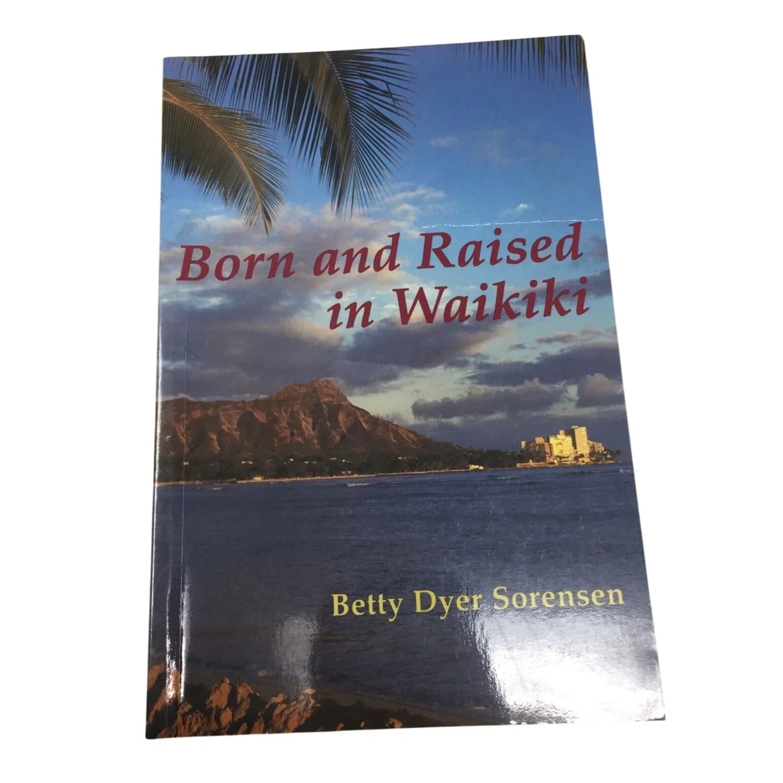 ''Born and Raised in Waikiki'' by Betty Dyer Sorensen - A+ Stuff - Books - A+ Stuff