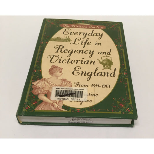 The Writer's Guide to Everyday Life in Regency and Victorian England from 1811-1901