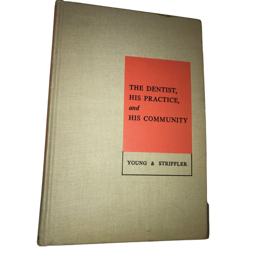 The Dentist, His Practice and His Community Book by Young & Striffler