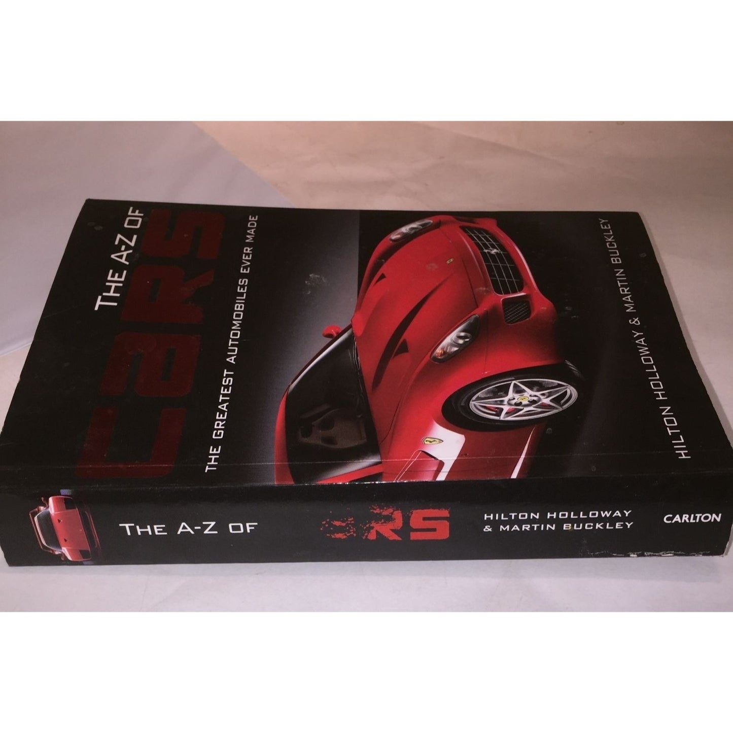 The A-Z of Cars: The Greatest Automobiles Ever Book- Hilton Holloway & Martin Buckley