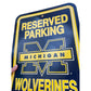 Reserved Parking Michigan Wolverines Fans Only Street Sign (About 18"x15")