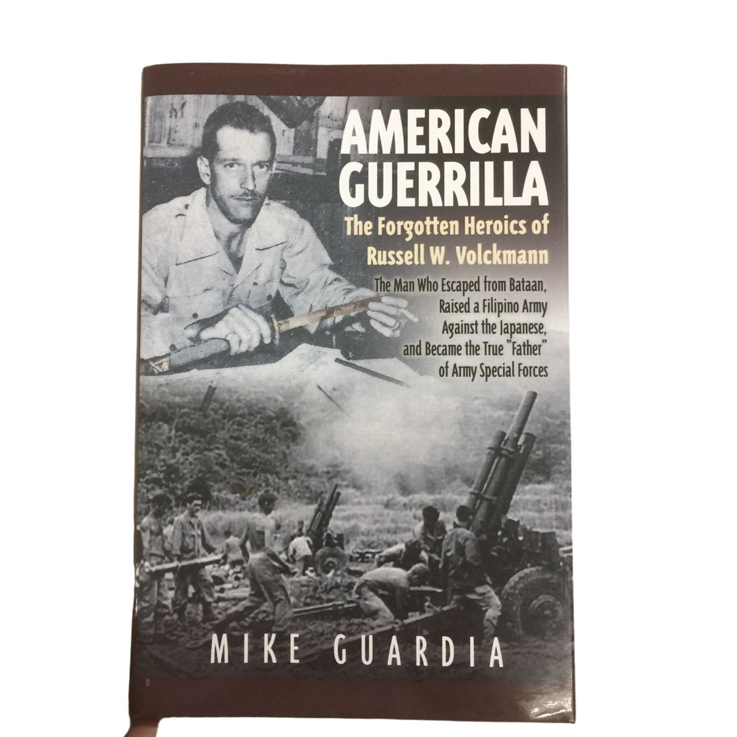 American Guerrilla The Forgotten Heroics of Russell W. Volckmann book by Mike Guardia