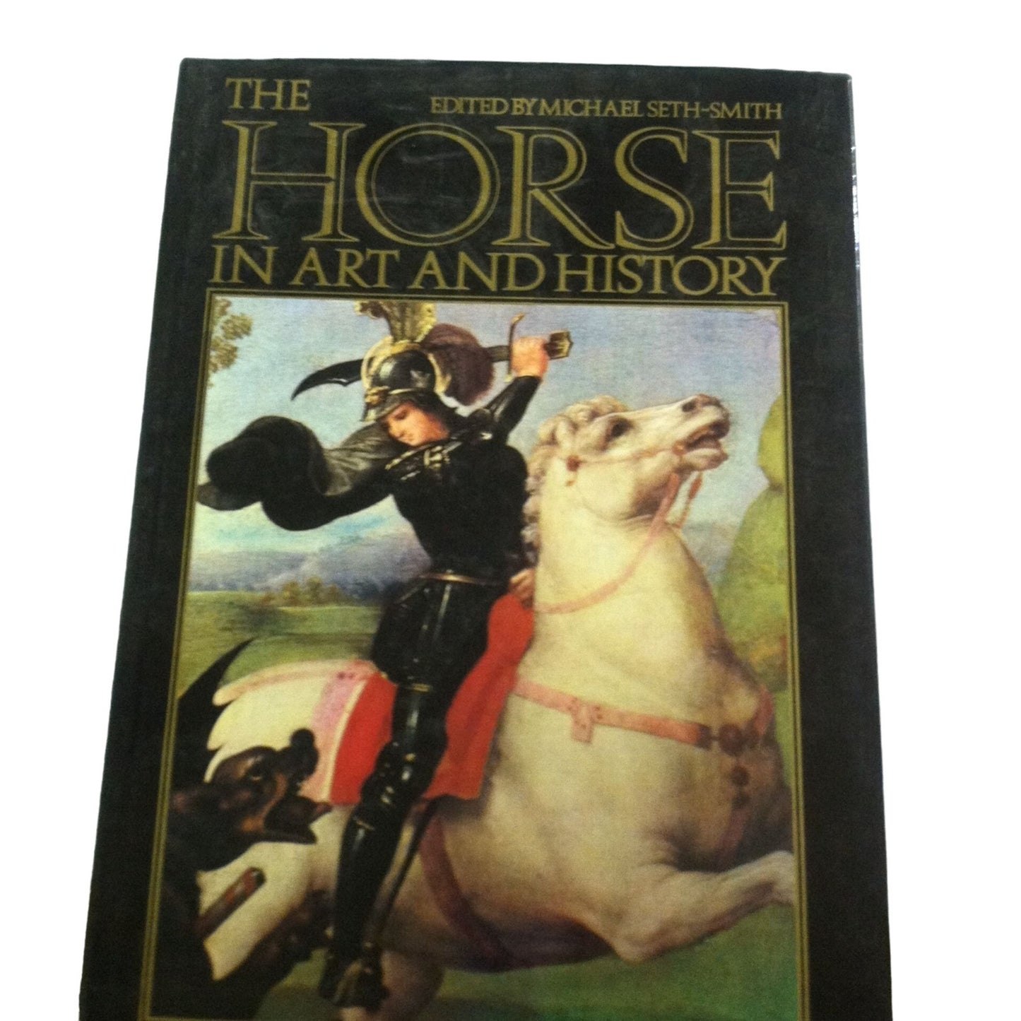 The Horse in Art and History book by Michael Seth-Smith