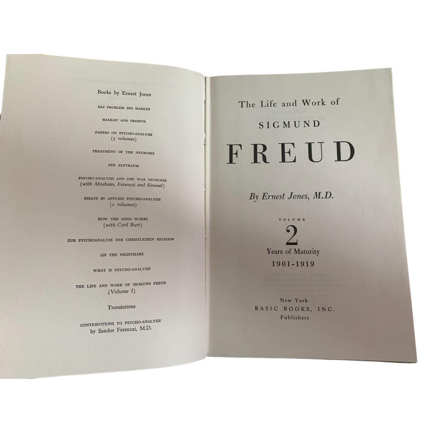 The Life and Work of Sigmund Freud By Ernest Jones, MD Volume 2 Years of Maturity 1901-1919