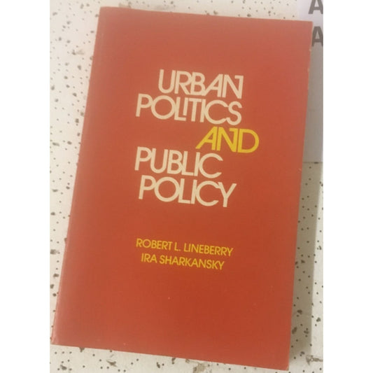 Urban Politics And Public Policy Book by Robert Lineberry and Ira Sharkansky