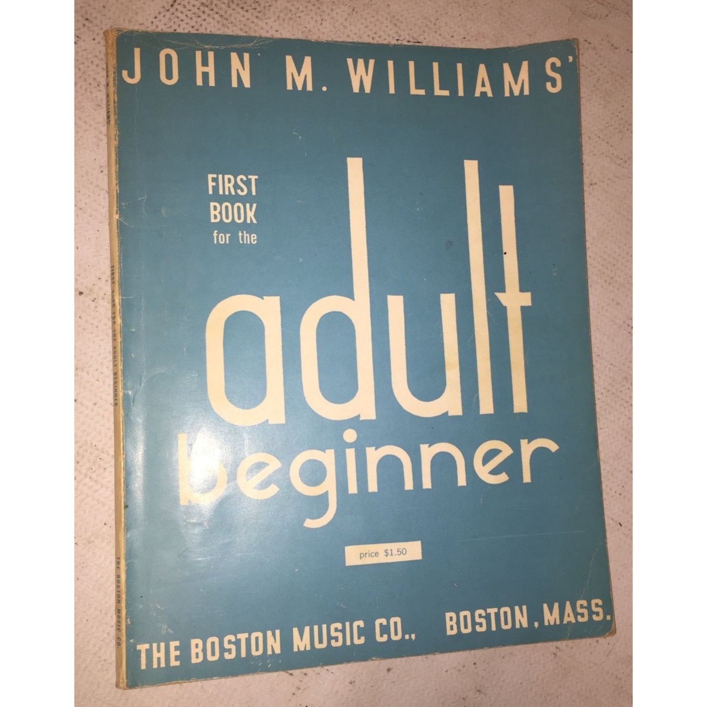 John M Williams First Book for the Adult Beginner Boston Music Co