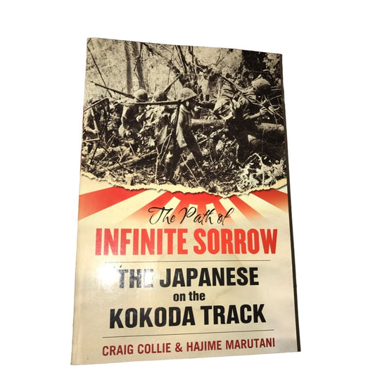 The Path of Infinite Sorrow: The Japanese on the Kokoda Track Paperback Book