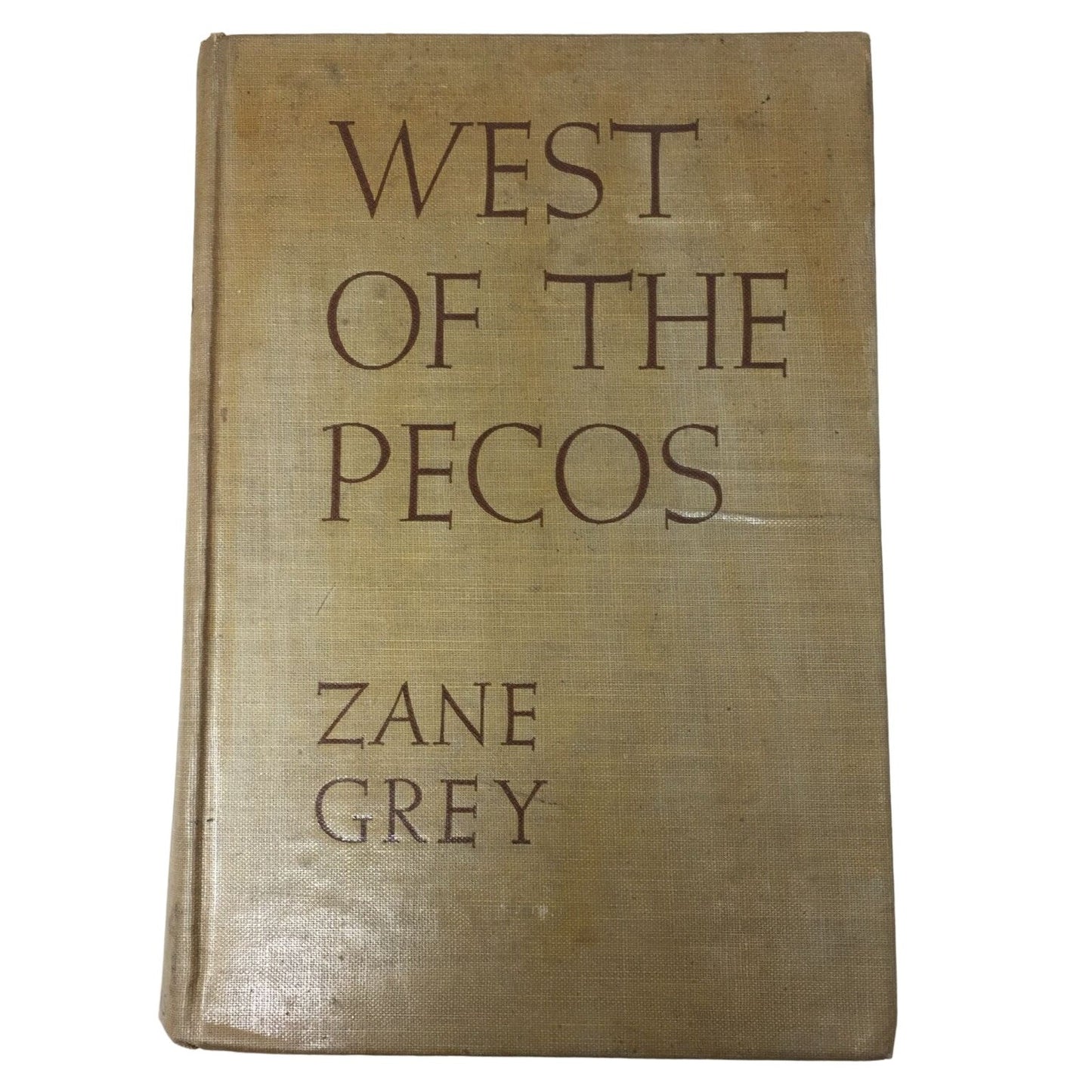 West of the Pecos by Zane Grey Hardcover Book