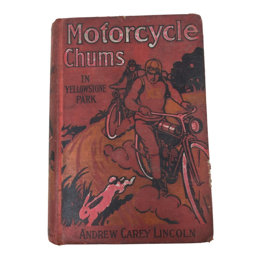 Vintage Hardcover Book Motorcycle Chums in Yellowstone Park by Andrew Carey Lincoln