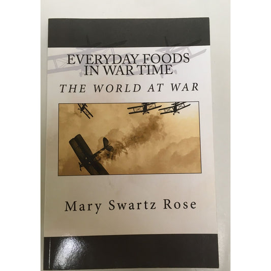 Everyday Foods in War Time - Softcover book by Mary Swartz Rose