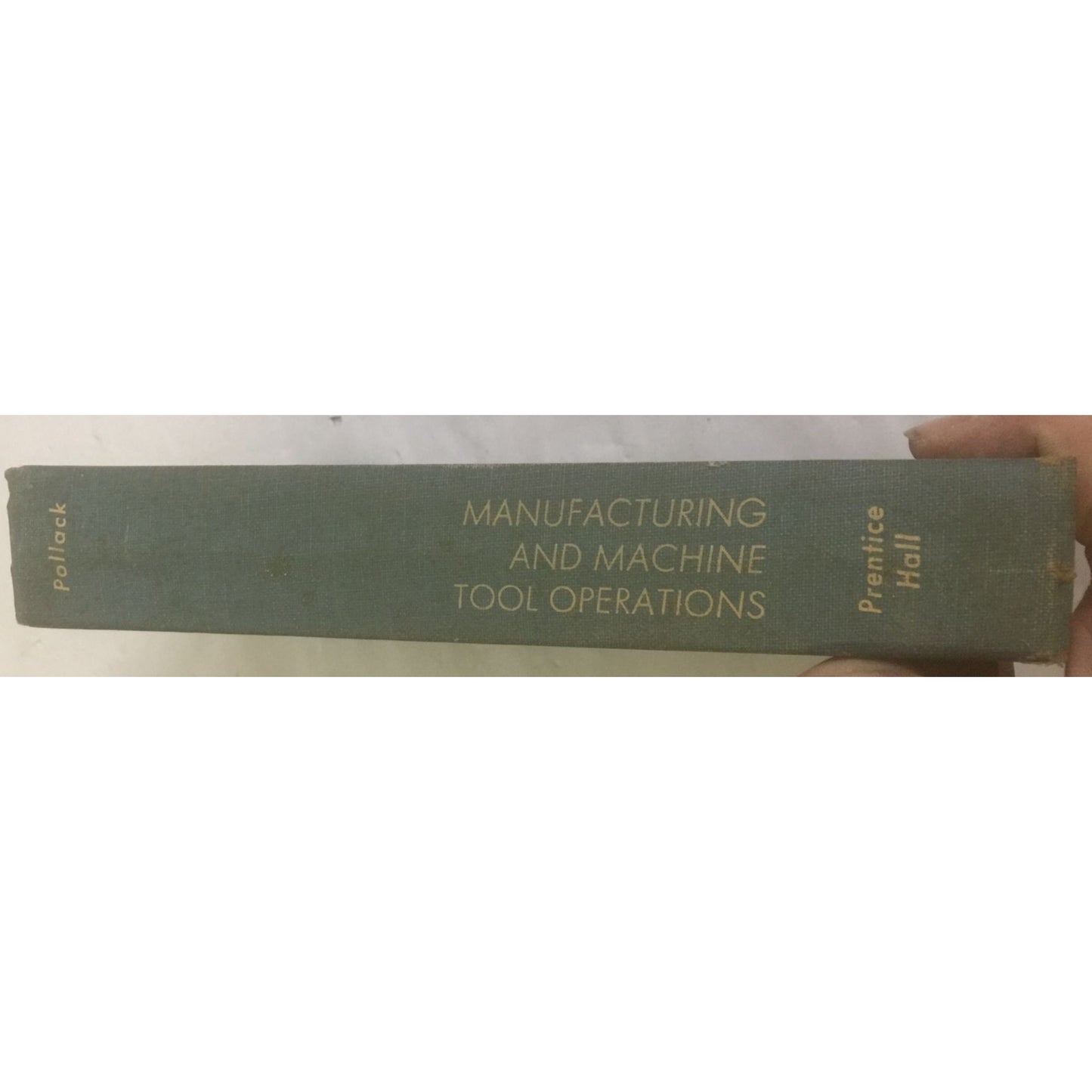 Manufacturing and Machine Tool Operations book by Herman W Pollack