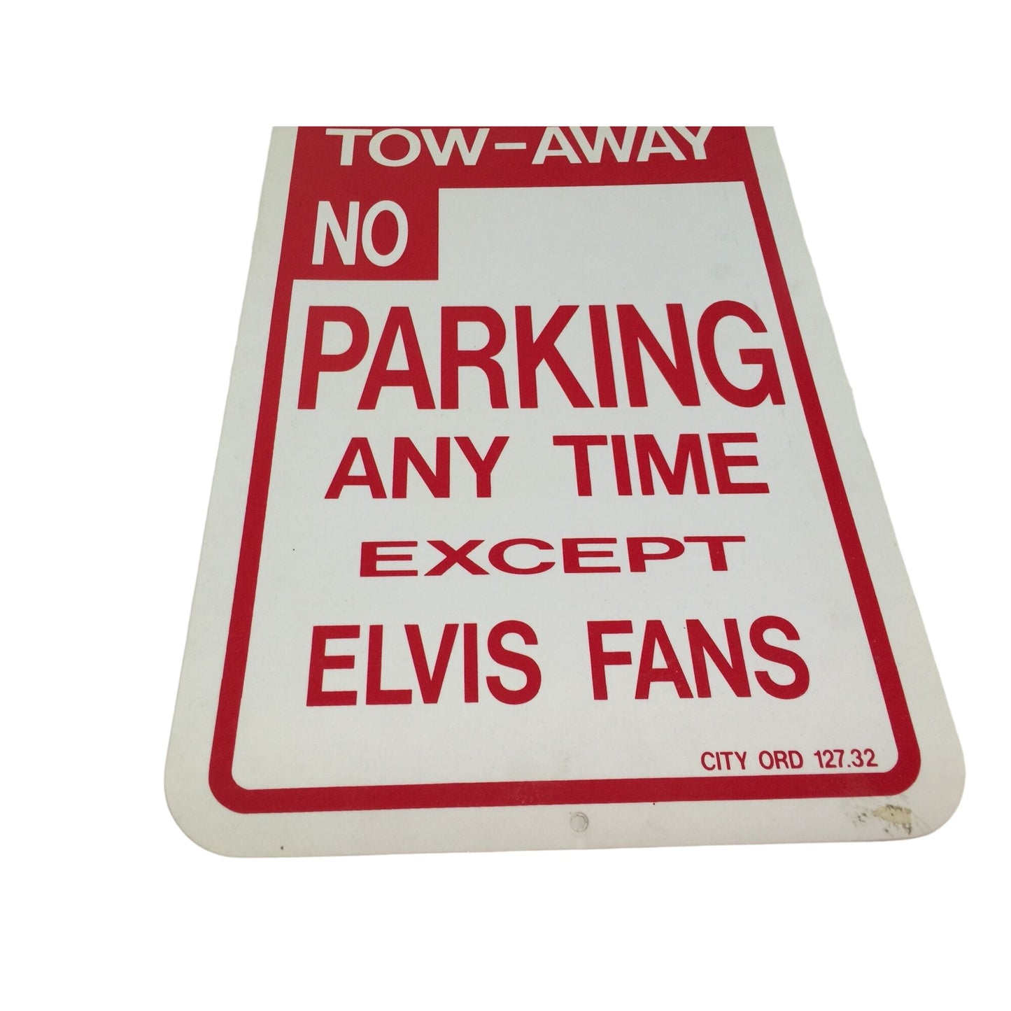 Tow-Away No Parking Any Time Except Elvis Fans- Novelty Sign