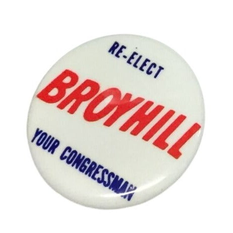 VINTAGE POLITICAL CAMPAIGN PIN RE-ELECT BROYHILL YOUR CONGRESSMAN J Broyhill  A+ Stuff pin