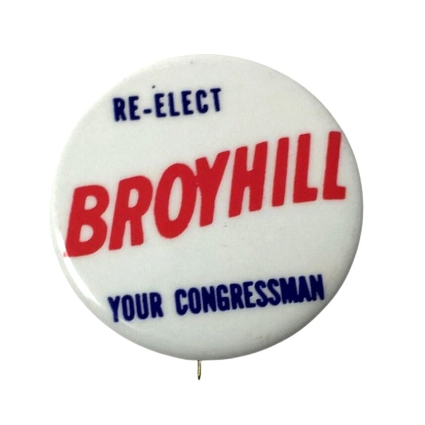 VINTAGE POLITICAL CAMPAIGN PIN RE-ELECT BROYHILL YOUR CONGRESSMAN J Broyhill  A+ Stuff pin