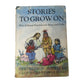 Gertrude D McKelvey's ''STORIES TO GROW ON'' Vintage 1947 Hardback Book - A+ Stuff - Books - A+ Stuff