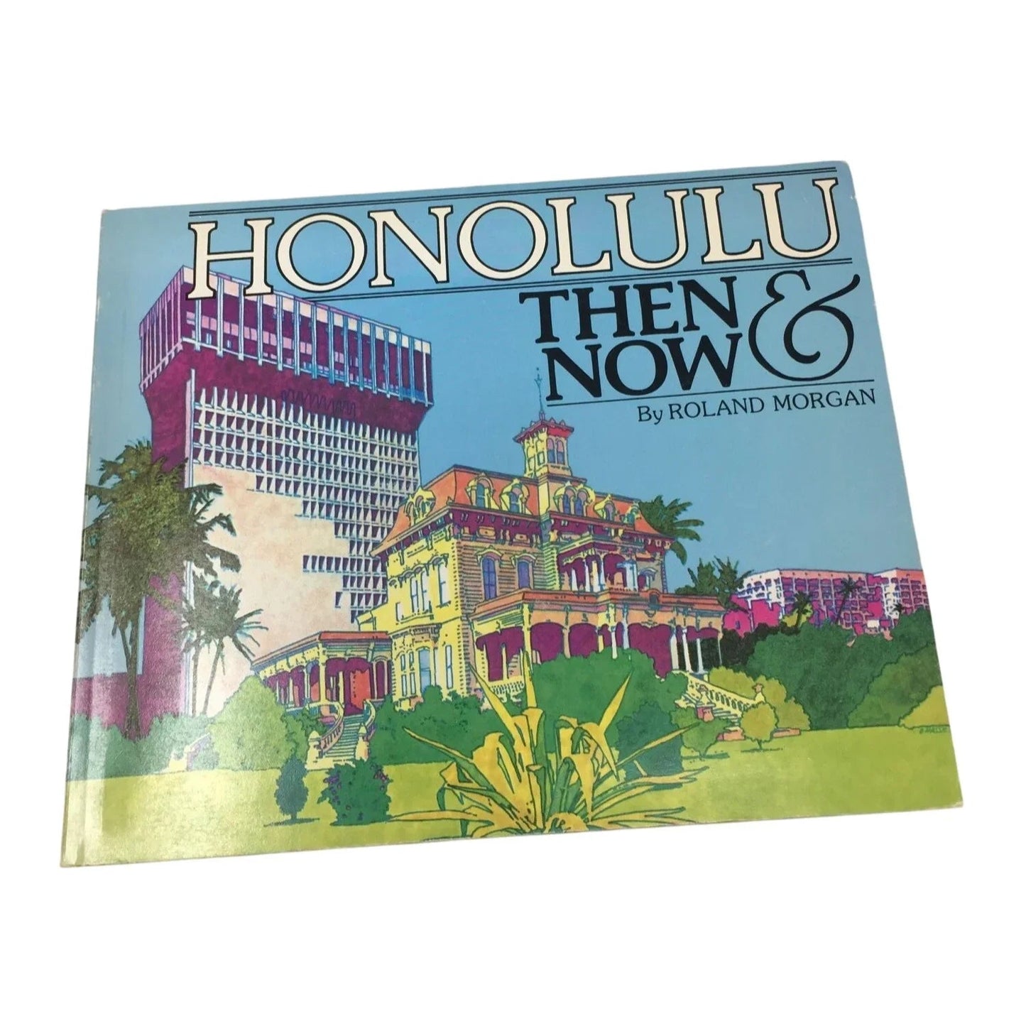 Honolulu Then & Now by Roland Morgan - A+ Stuff - books - A+ Stuff