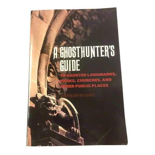 A Ghosthunter's Guide: To Haunted Landmarks, Parks, Churches, and Other Public Places - A+ Stuff
