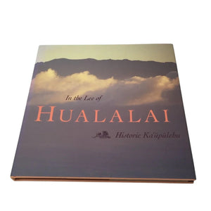 In the Lee of Hualalai: Historic Kaʻūpūlehu by Jocelyn K. Fujii