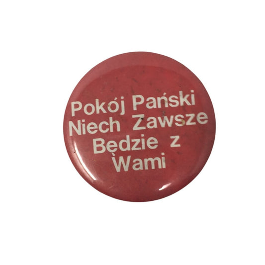 ''May the Peace of the Lord be with you always'' Red/White Button Pin