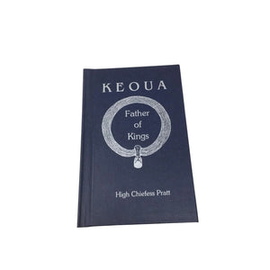 Keoua, Father of Kings by High Chiefess Pratt