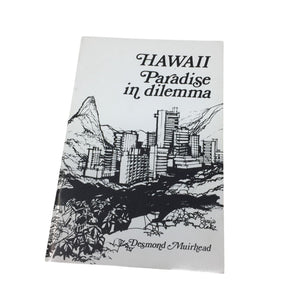 Hawaii: Paradise in Dilemma by Desmond Muirhead