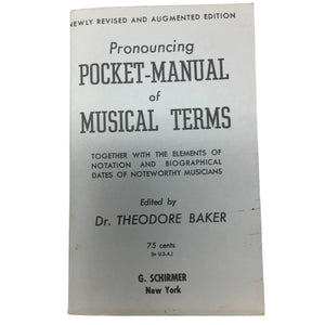 Newly Revised and Augmented Edition Pronouncing Pocket Manual of Musical Terms