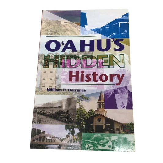 Oʻahu's Hidden History: Tours Into the Past by William H. Dorrance - A+ Stuff - books - A+ Stuff